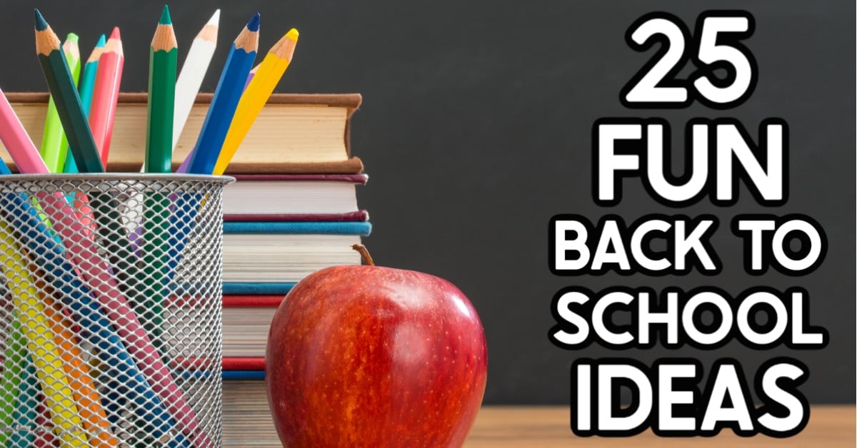 25 Fun Back to School Ideas