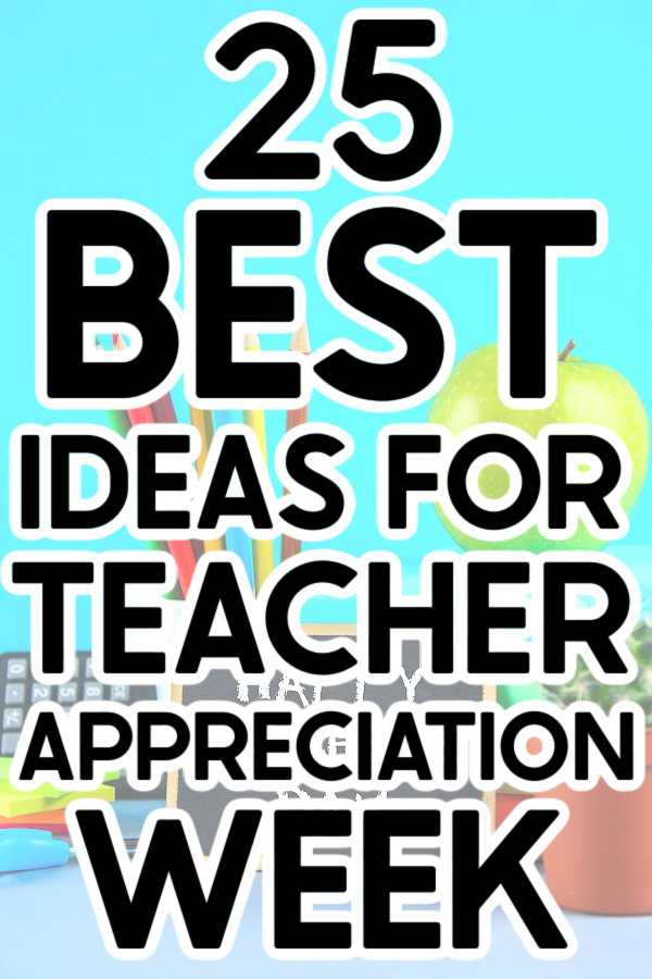 25 Best Teacher Appreciation Week Ideas for 2023 - Play Party Plan