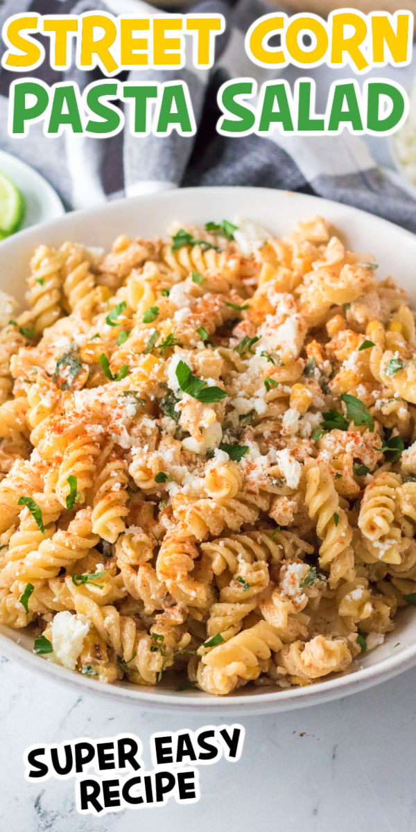 The Best Mexican Street Corn Pasta Salad - Play Party Plan