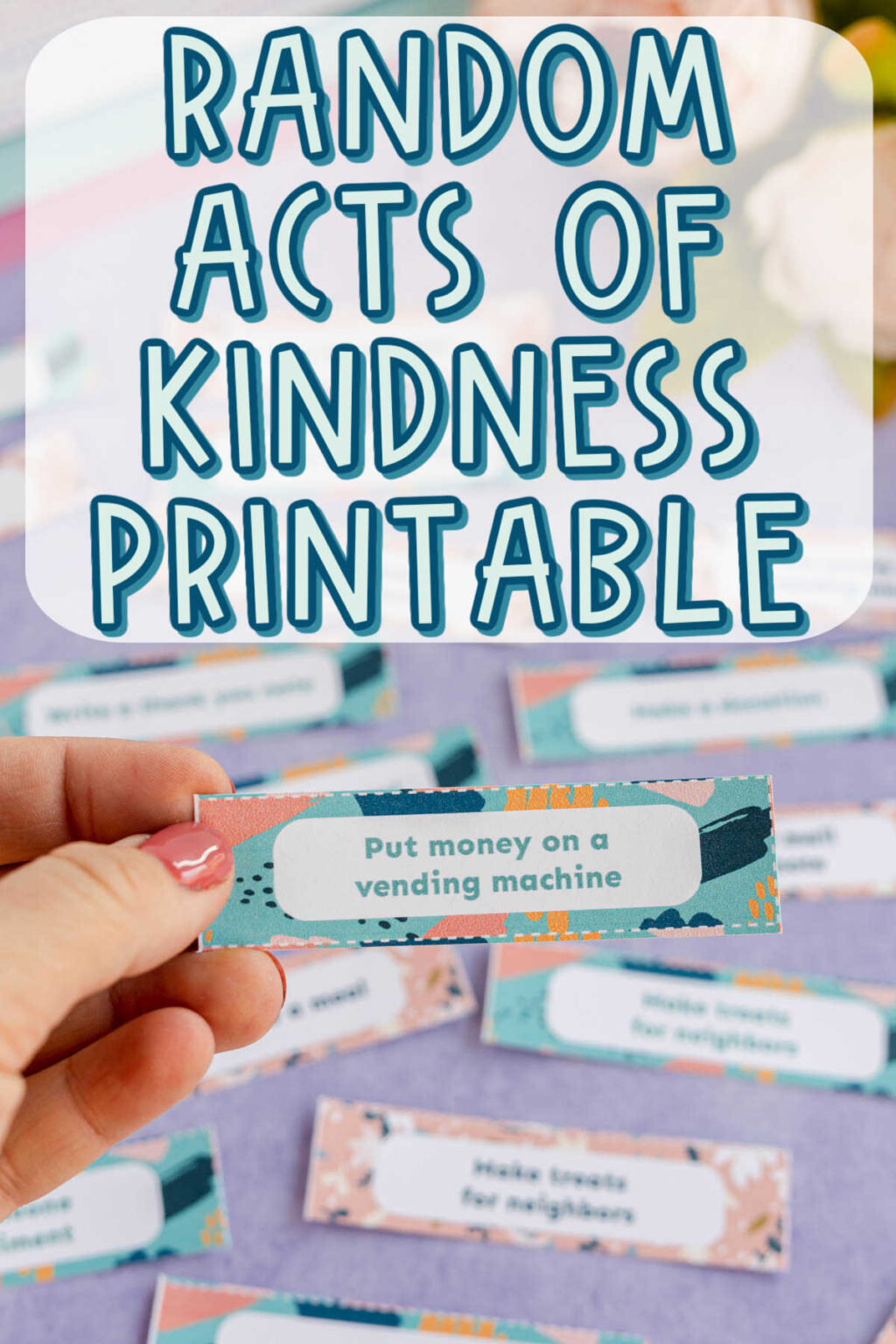 80+ Random Acts of Kindness Ideas & Free Printable Cards - Play Party Plan